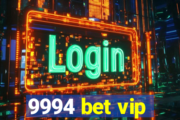 9994 bet vip