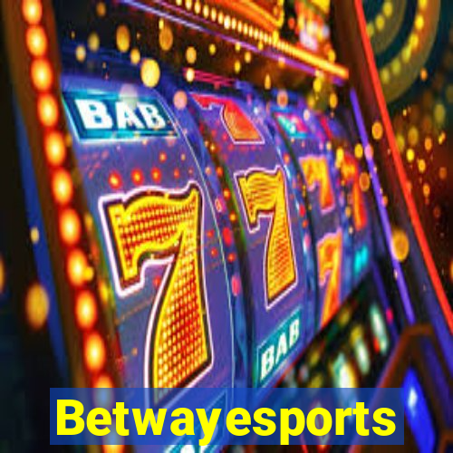 Betwayesports