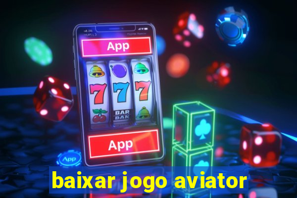 baixar jogo aviator