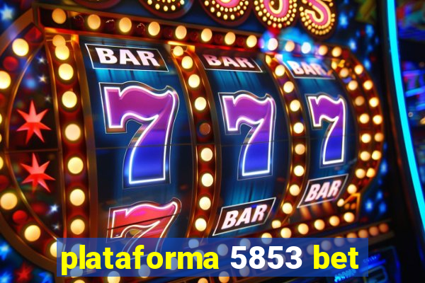 plataforma 5853 bet