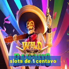 slots de 1 centavo