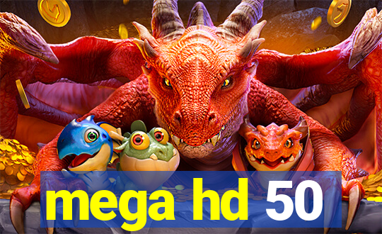 mega hd 50