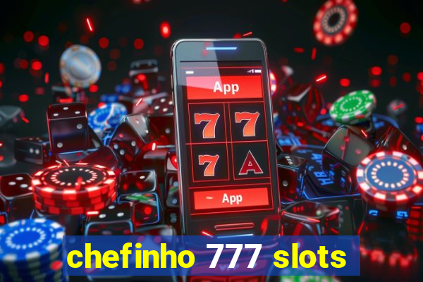 chefinho 777 slots