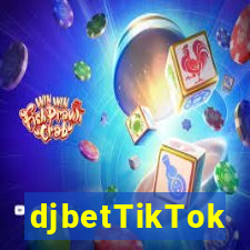 djbetTikTok