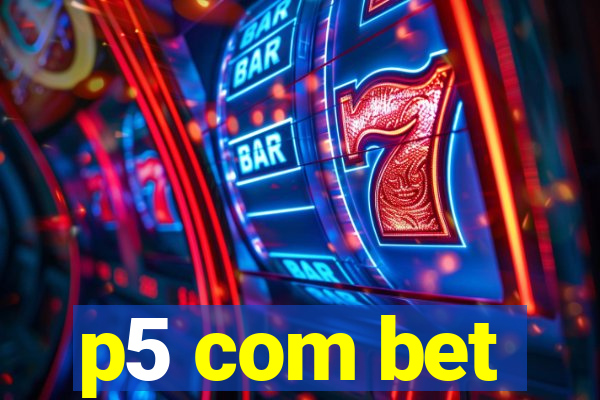 p5 com bet