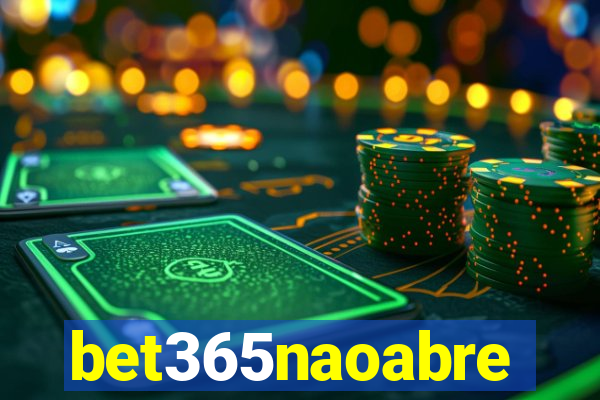 bet365naoabre