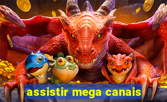 assistir mega canais