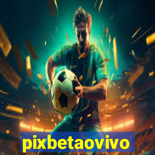 pixbetaovivo