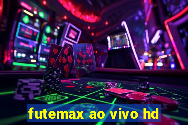 futemax ao vivo hd