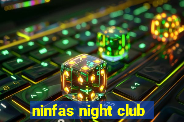 ninfas night club