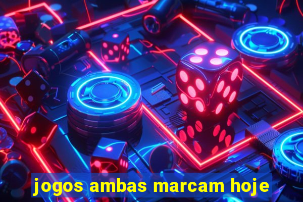 jogos ambas marcam hoje