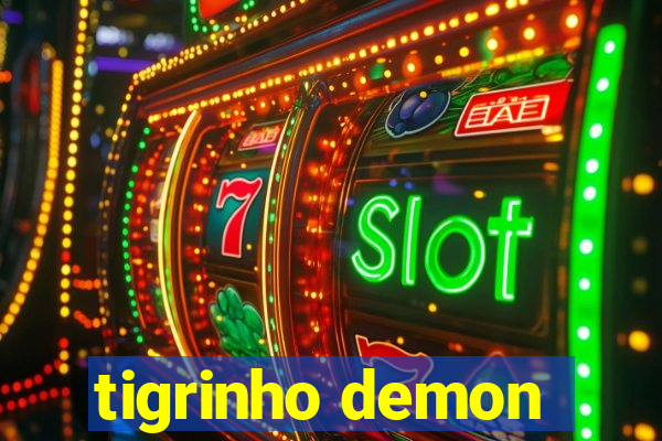 tigrinho demon