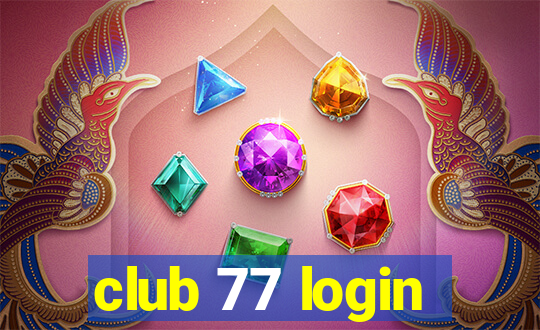 club 77 login