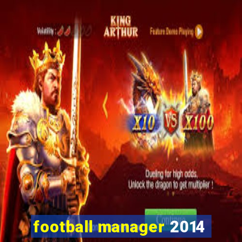 football manager 2014