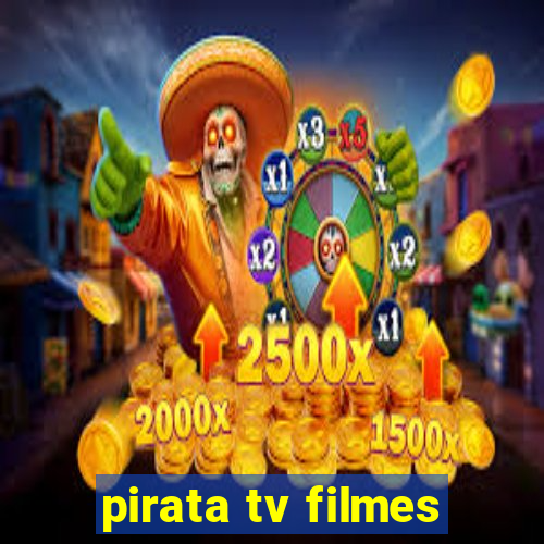 pirata tv filmes