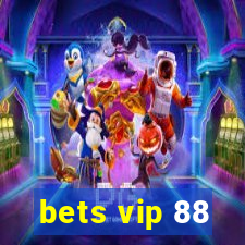 bets vip 88