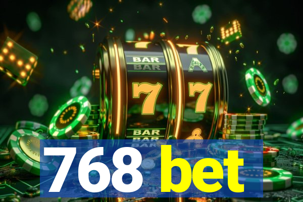 768 bet