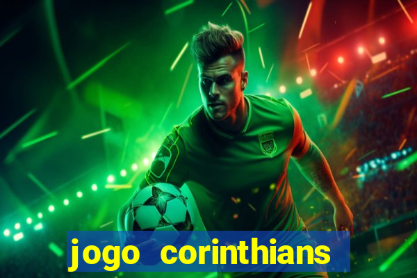 jogo corinthians vai passar aonde