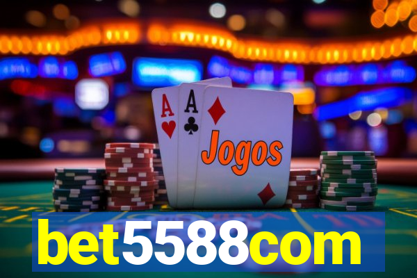 bet5588com