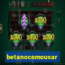 betanocomousar