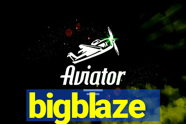 bigblaze