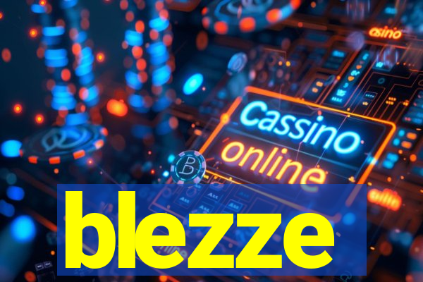 blezze