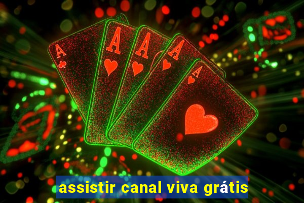 assistir canal viva grátis