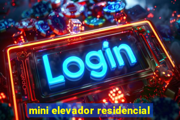 mini elevador residencial