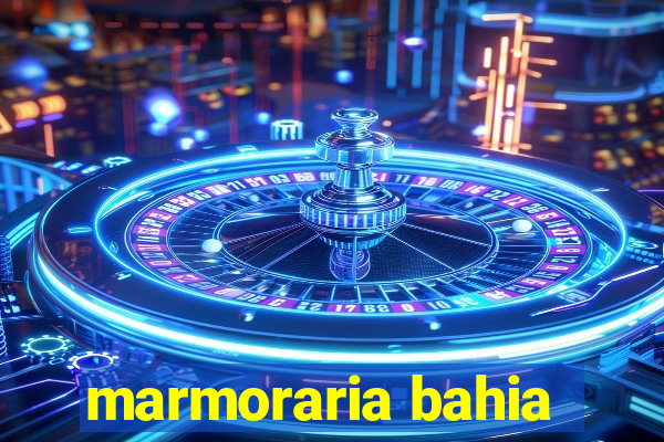 marmoraria bahia