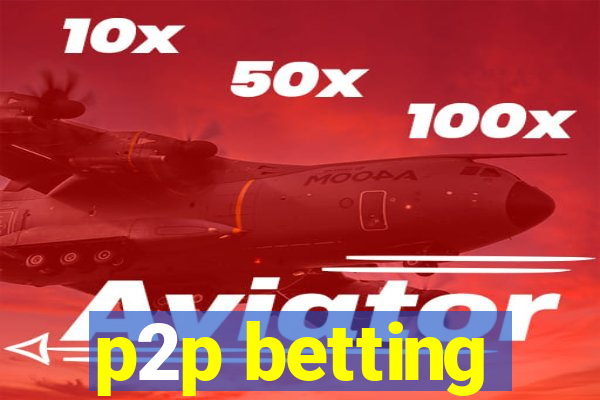 p2p betting