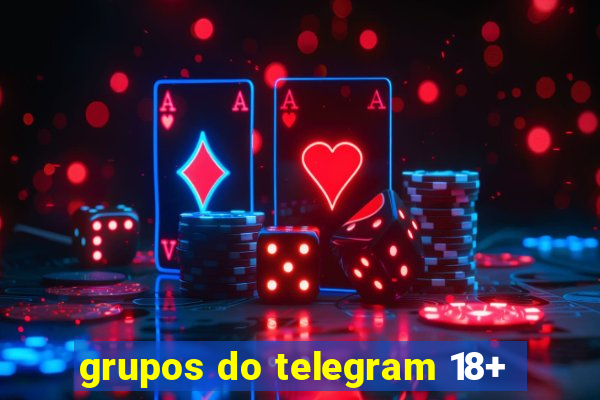 grupos do telegram 18+