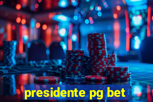 presidente pg bet