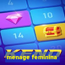 menage feminina