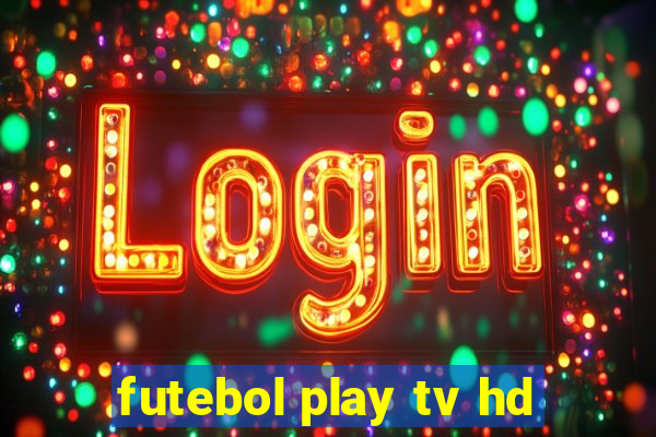 futebol play tv hd