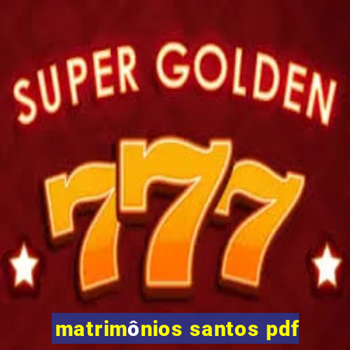 matrimônios santos pdf