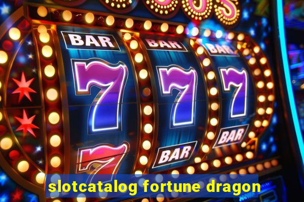 slotcatalog fortune dragon