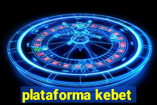 plataforma kebet