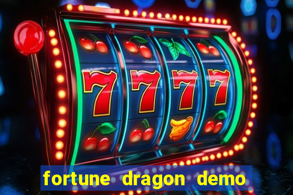 fortune dragon demo ganho certo