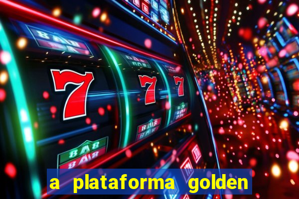 a plataforma golden slots paga mesmo