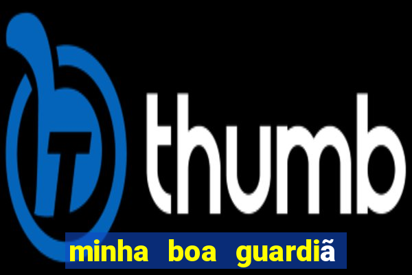 minha boa guardiã completo gratis online