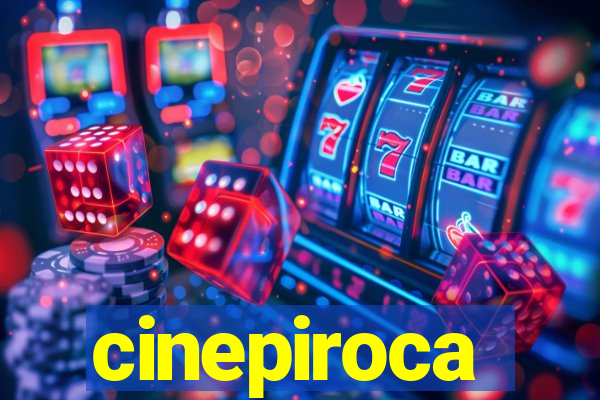 cinepiroca