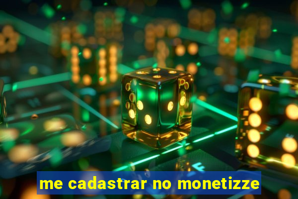 me cadastrar no monetizze