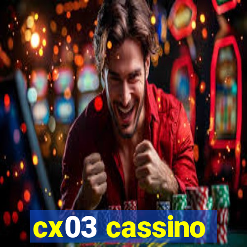 cx03 cassino