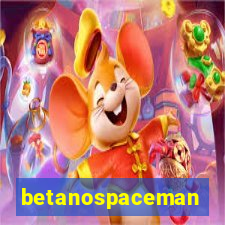 betanospaceman