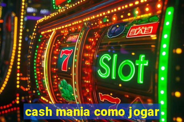 cash mania como jogar