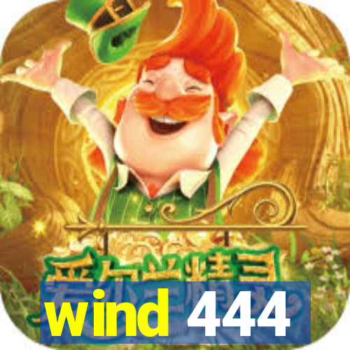 wind 444