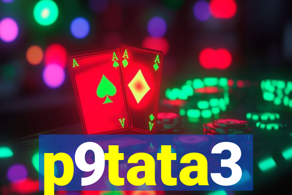 p9tata3