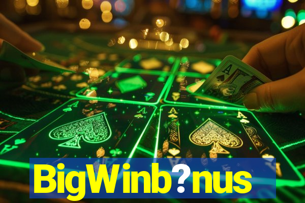 BigWinb?nus