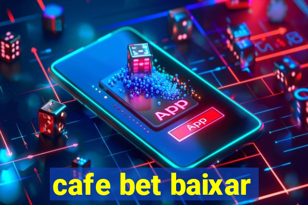 cafe bet baixar