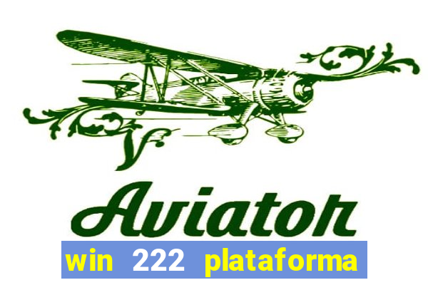 win 222 plataforma de jogos